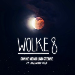 WOLKE 8 - Sonne Mond und Sterne ft. Johannes Falk