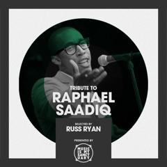 Tribute to RAPHAEL SAADIQ - Selected by Russ Ryan