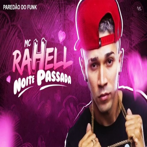 MC Rahell - Noite Passada Lançamento  2018