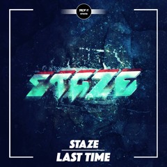 STAZE - Last Time [DROP IT NETWORK EXCLUSIVE]