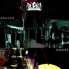 Grauer - Ombre (Released on IASH Records)
