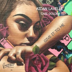 PR05 Give It To Me- Aidan Lavelle, Cari Golden