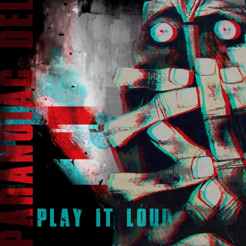 PARANOIAC DEL — PLAY IT LOUD [Album] 2018