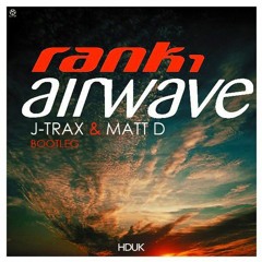 Rank 1 - Airwave (J-Trax & Matt D Bootleg)