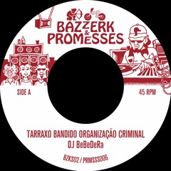 DJ BeBeDeRa - Tarraxo Bandido Organização Criminal