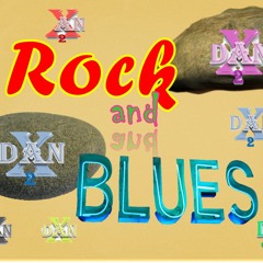 Dan X2 Rock and Blues