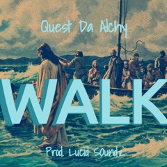 Quest Da Alchy - WaLK (Prod. Lucid Soundz)