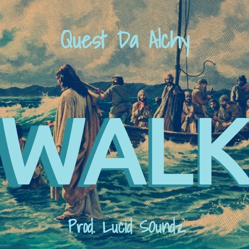 Quest Da Alchy - WaLK (Prod. Lucid Soundz)