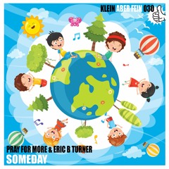 Pray For More & Eric Turner - Someday (Pray For More's Anthem Mix)