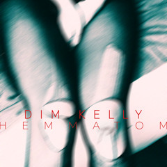 DIM KELLY - Hemmatom (follow me on instagram to get it free and more)