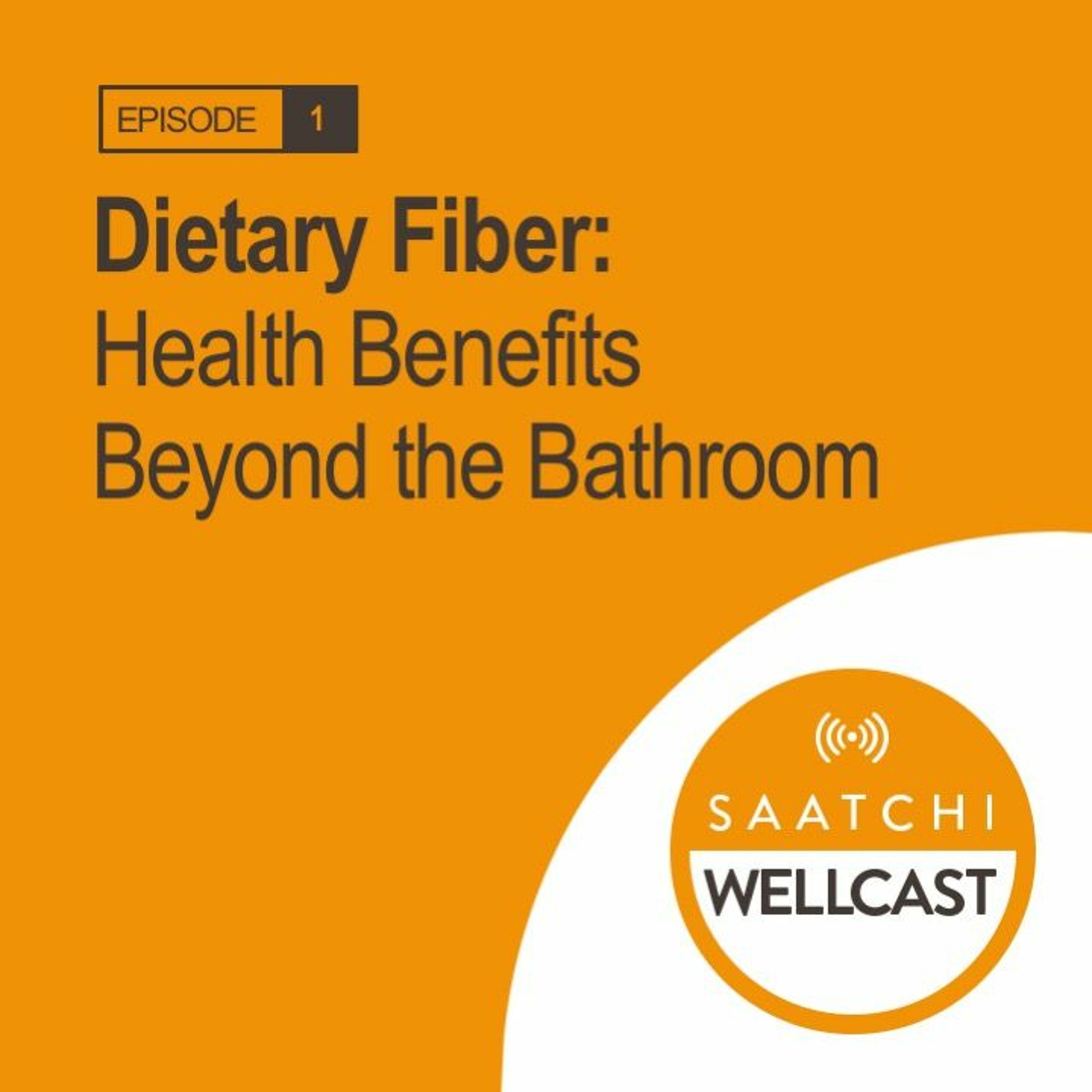 Dietary Fiber: Health Benefits Beyond the Bathroom