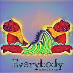DJ A.M.G & XTV$ - EveryBody