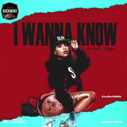 Jay Swish X Midgee - I Wanna Know