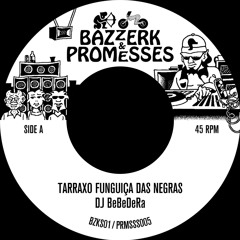 DJ BeBeDeRa - Tarraxo Funguiça Das Negras