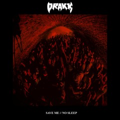 DRAKK - Save Me