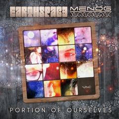 Menog & Earthspace - Portion of ourselves