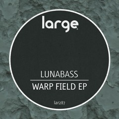 Lunabass | Warp Field (Out Now)