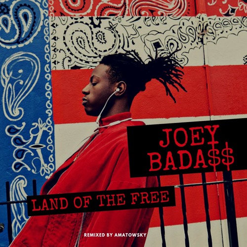 Stream Joey Bada$$ - Land Of The Free 'Remix by Amatowsky | Listen online  for free on SoundCloud