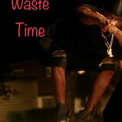 Waste Time