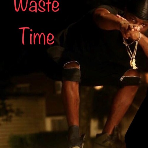 Waste Time