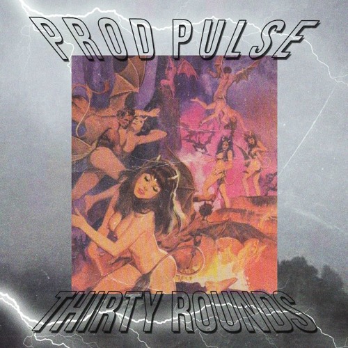 THIRTY ROUNDS [PROD. PULSE]