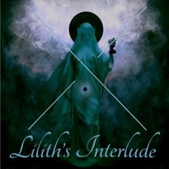 Lilith's Interlude