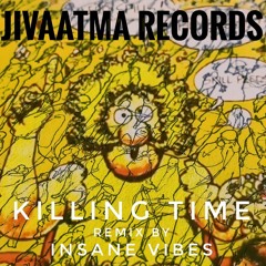 killing time remix by Insane Vibes