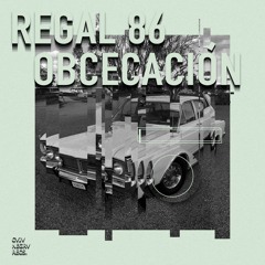 Regal 86 - 'OBCECACIÓN' (Original Mix) (CNR - 019)