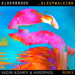 Elderbrook - Sleepwalking (Vadim Adamov & Hardphol Remix) (Radio Edit)