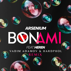 Arsenium feat. Heren - Bon Ami (Vadim Adamov & Hardphol Remix) (Radio Edit)