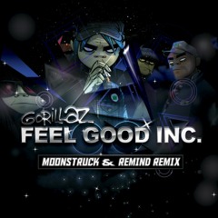 Gorillaz - Feel Good Inc. (Moonstruck & Remind Remix)