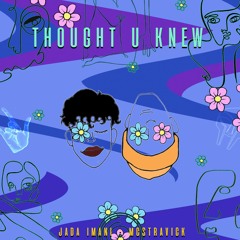 Thought U Knew