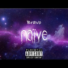 Bravo- Naive