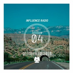 Influence Radio: Session 04