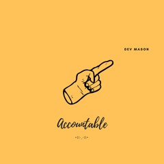 "Accountable" by Dev Mason