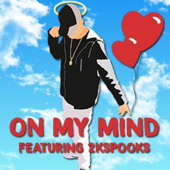 On My Mind (Feat 2kspooks)