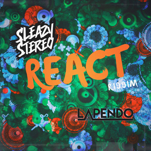 Sleazy Stereo & Lapendo - React Riddim ✨