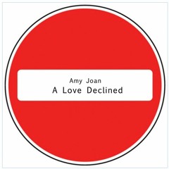 A Love Declined - Amy Joan