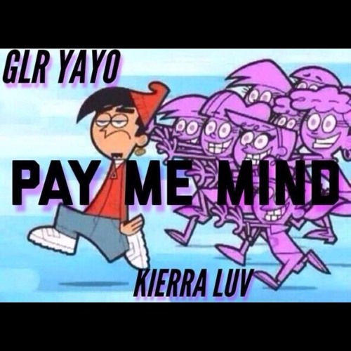 Glr Yayo x Kierra Luv - Pay Me Mind