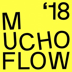Mucho Flow 2018