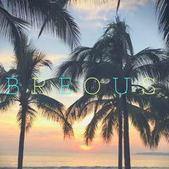 BREOUS (NOW ON SPOTIFY)