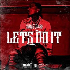 Lets Do It - Swagg Dinero #SP3