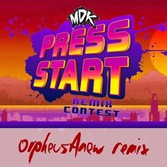 MDK - Press Start (orpheusAnew remix)