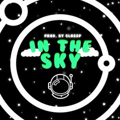 IN THE SKY (PROD. CLASSP)