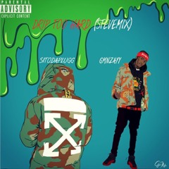 Drip Too Hard (STEVE MIX)