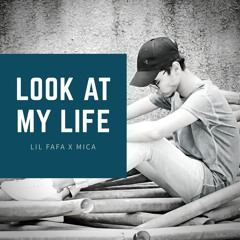 LIL FAFA X MICA - LOOK AT MY LIFE (AUDIO)