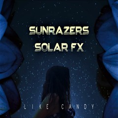 Sunrazers & Solar Fx-_Like Candy