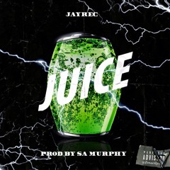 Juice [Prod. by SA.Murphy]