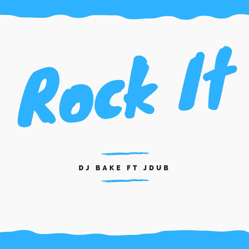 Rock It ft JDub SoundCloud Version