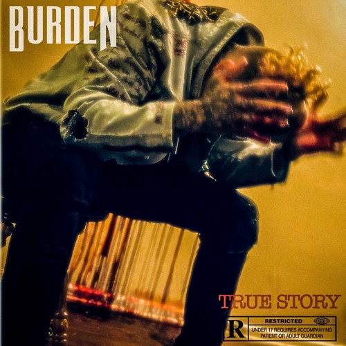 Stream Burden True Story by Burden Listen online for free on SoundCloud